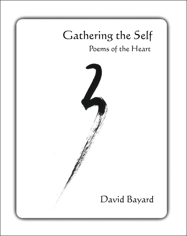 Gathering the Self: Poems of the Heart